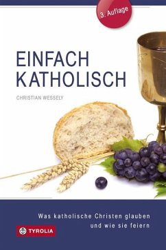 Einfach katholisch - Wessely, Christian