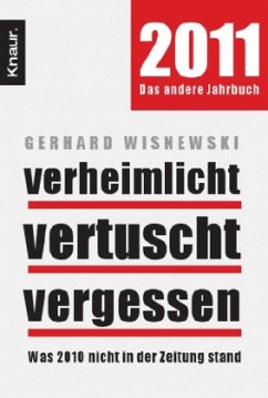 Verheimlicht, vertuscht, vergessen 2011 - Wisnewski, Gerhard