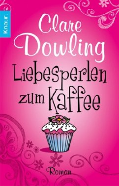 Liebesperlen zum Kaffee - Dowling, Clare