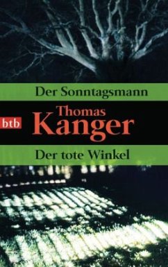 Der Sonntagsmann \ Der tote Winkel - Kanger, Thomas