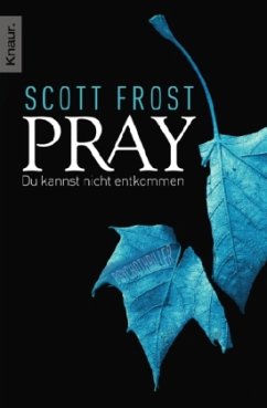 Pray - Du kannst nicht entkommen - Frost, Scott