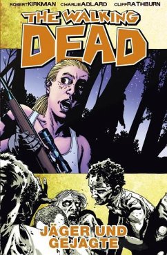 Jäger und Gejagte / The Walking Dead Bd.11 - Kirkman, Robert