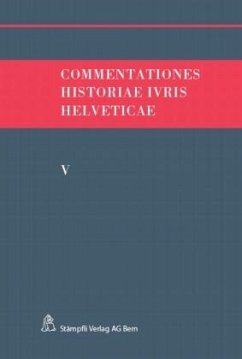 Commentationes Historiae Ivris Helveticae - Hafner, Felix; Kley, Andreas; Monnier, Victor