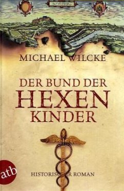 Der Bund der Hexenkinder - Wilcke, Michael