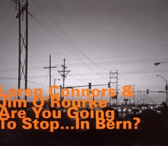 Are You Going To Stop...In Bern? - Connors,Loren/O'Rourke,Jim