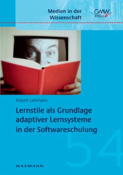 Lernstile als Grundlage adaptiver Lernsysteme in der Softwareschulung - Lehmann, Robert