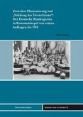 Zwischen Missionierung und "Stärkung des Deutschtums": Der Deutsche Kindergarten in Konstantinopel von seinen Anfängen bis 1918