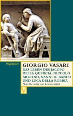 Das Leben des Jacopo della Quercia, Niccolò Aretino, Nanni di Banco und Luca della Robbia - Vasari, Giorgio