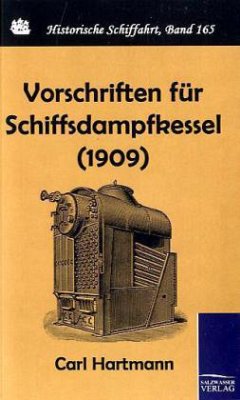 Vorschriften für Schiffsdampfkessel (1909) - Hartmann, Carl