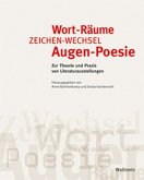 Wort-Räume, Zeichen-Wechsel, Augen-Poesie