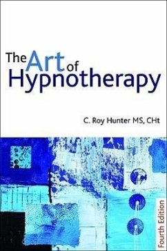 The Art of Hypnotherapy - Hunter, C Roy