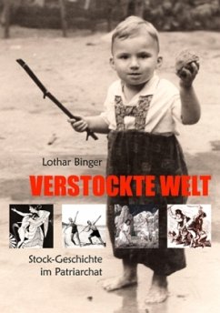 Verstockte Welt - Binger, Lothar