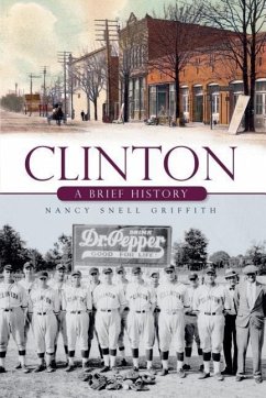 Clinton:: A Brief History - Griffith, Nancy Snell