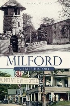 Milford:: A Brief History - Juliano, Frank