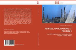 PETROLE, NATIONALISME ET POLITIQUE - Costa Neves, Paulo S. da