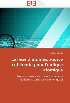 Le Laser À Atomes, Source Cohérente Pour l'Optique Atomique