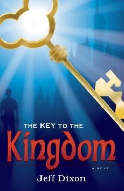 The Key to the Kingdom: Unlocking Walt Disney's Magic Kingdom - Dixon, Jeff