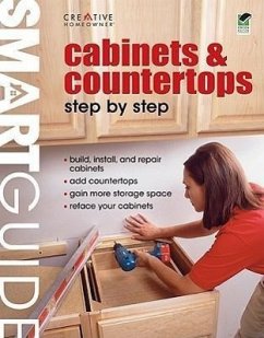 Cabinets & Countertops Step by Step - Editors Of Creative Homeowner; How-To