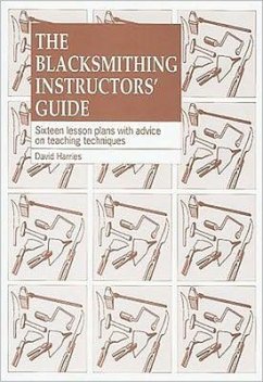 The Blacksmithing Instructors Guide - Harries, David