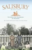 Salisbury Maryland:: Picturing the Crossroads of the Delmarva