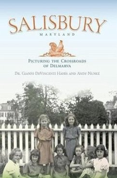 Salisbury Maryland:: Picturing the Crossroads of the Delmarva - Hayes, Gianni Devincent; Nunez, Andy