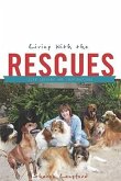 Living with the Rescues: Life Lessons and Inspirations