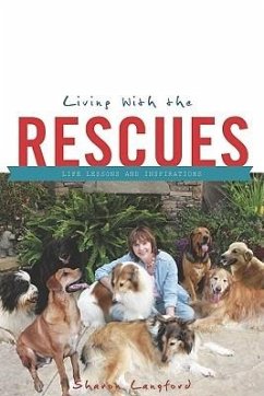 Living with the Rescues: Life Lessons and Inspirations - Langford, Sharon