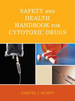 Safety and Health Handbook for Cytotoxic Drugs - Murff, Samuel J