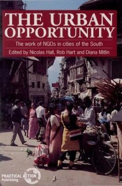 The Urban Opportunity: The Work of Ngos in Cities of the South - Hall, Nicolas; Hart, Robert; Hart, Rob