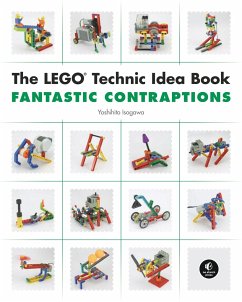 The Lego Technic Idea Book: Fantastic Contraptions - Isogawa, Yoshihito