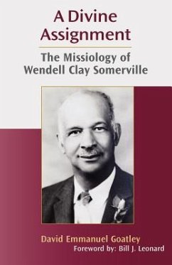 A Divine Assignment: The Missiology of Wendell Clay Somerville - Goatley, David Emmanuel