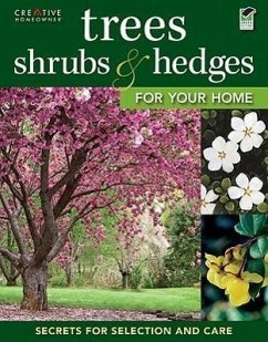 Trees, Shrubs & Hedges for Your Home - Editors Of Creative Homeowner