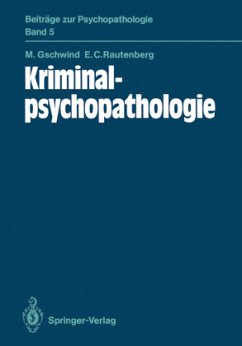 Kriminalpsychopathologie - Gschwind, Martin; Rautenberg, Erardo C.