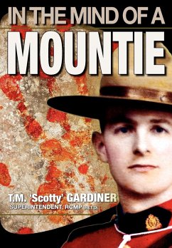 In the Mind of a Mountie - Gardiner, T. M. 'Scotty'