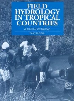 Field Hydrology in Tropical Countries: A Practical Introduction - Gunston, Henry