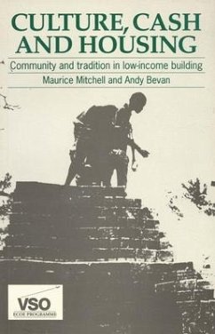 Culture, Cash and Housing: Community and Tradition in Low-Income Building - Mitchell, Maurice; Bevan, Andy