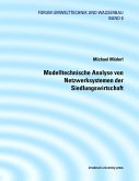 Modelltechnische Analyse von Netzwerksystemen der Siedlungswasserwirtschaft Modelltechnische Analyse von Netzwerksystemen der Siedlungswasserwirtschaft