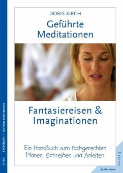 Geführte Meditationen: Fantasiereisen und Imaginationen - Kirch, Doris