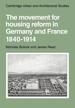 The Movement for Housing Reform in Germany and France, 1840 1914 - Bullock, Nicholas; Read, James