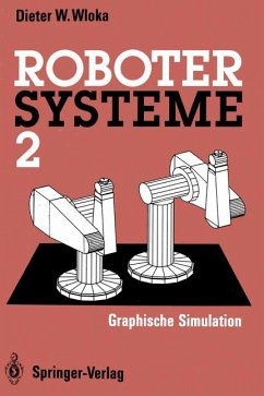 Wloka, Dieter: Robotersysteme; Teil: 2., Graphische Simulation - Wloka, Dieter W.