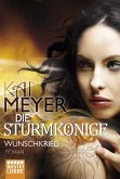Wunschkrieg / Die Sturmkönige Bd.3 Wunschkrieg / Die Sturmkönige Bd.3