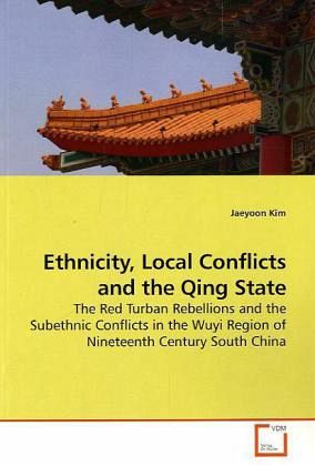 Ethnicity, Local Conflicts and the Qing State Ethnicity, Local Conflicts and the Qing State