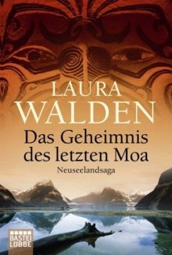 Das Geheimnis des letzten Moa / Neuseeland-Saga Bd.3 - Walden, Laura