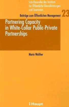 Partnering Capacity in White-Collar Public-Private Partnerships Partnering Capacity in White-Collar Public-Private Partnerships