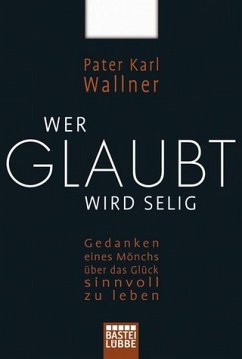 Wer glaubt wird selig - Wallner, Karl Josef