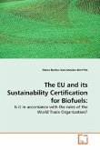 The EU and its Sustainability Certification for Biofuels: