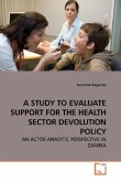 A STUDY TO EVALUATE SUPPORT FOR THE HEALTH SECTOR DEVOLUTION POLICY