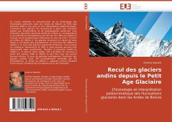 Recul des glaciers andins depuis le Petit Age Glaciaire - Rabatel, Antoine