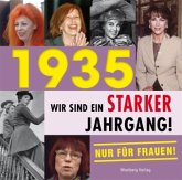 1935 - Wir sind ein starker Jahrgang! - Nur für Frauen!