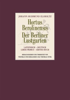 Hortus Berolinensis - Der Berliner Lustgarten - Elsholtz, Johann S.